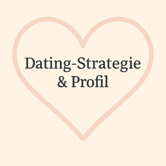 Dating-Strategie & Profil