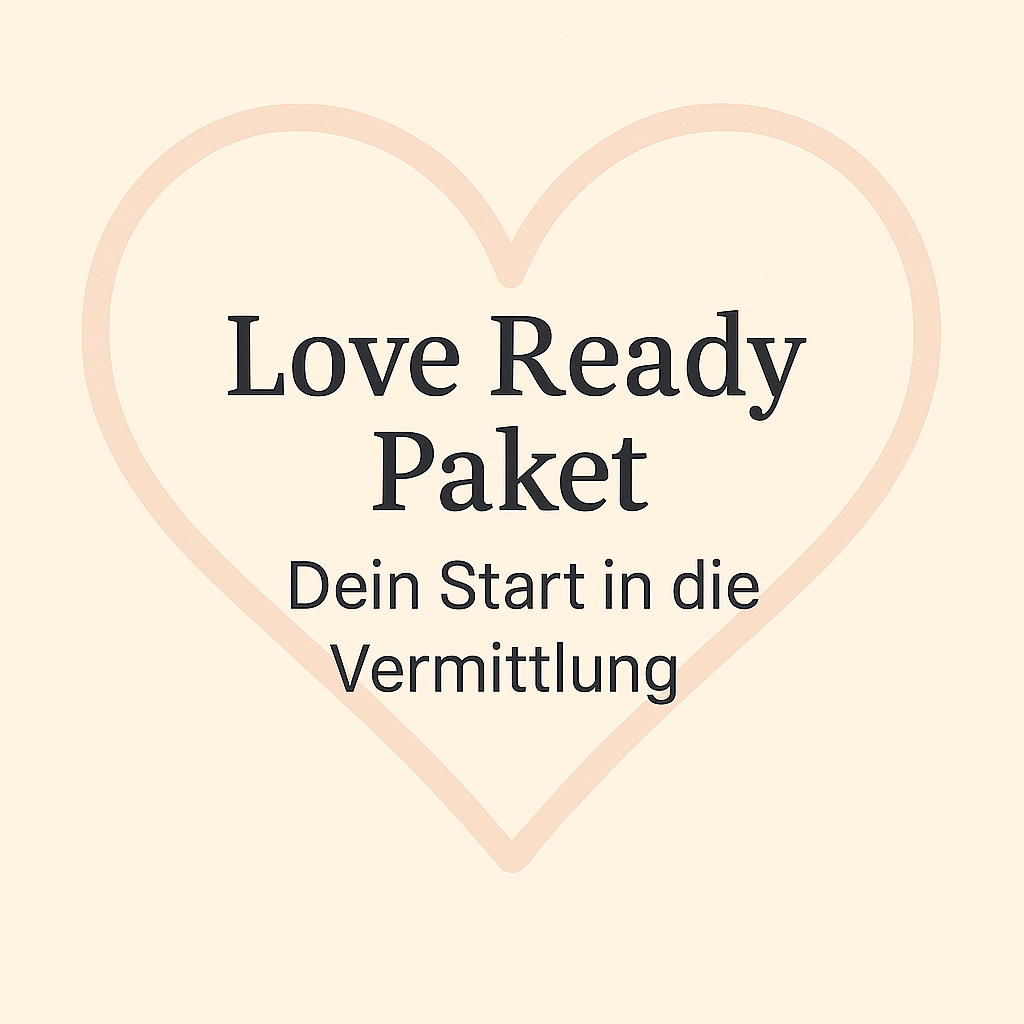 Love Ready Paket – Dein Start in die Vermittlung“